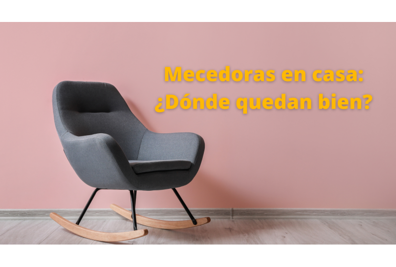 Mecedoras en casa: ¿Dónde quedan bien?